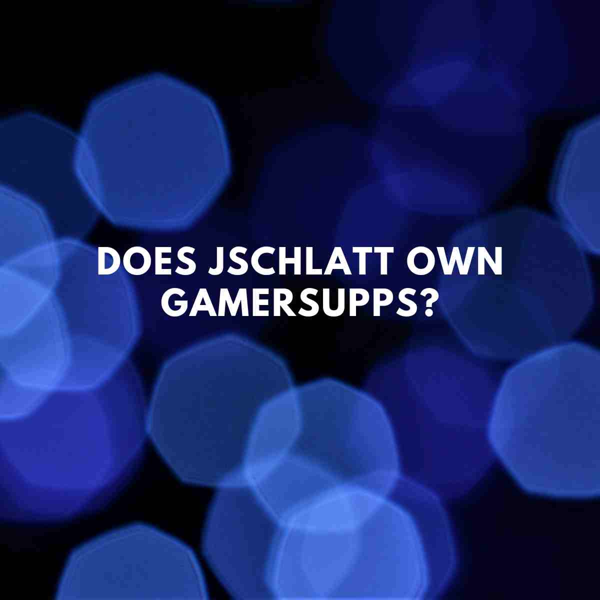 Does Jschlatt own GamerSupps? Famous People Today