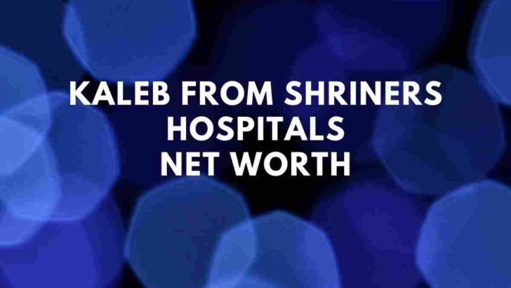 Kaleb from Shriners Hospitals Net Worth