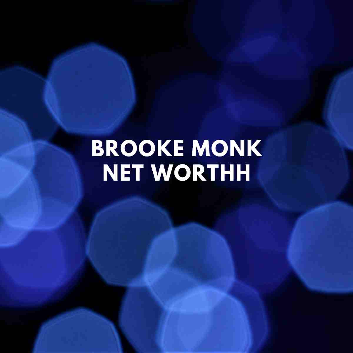 Brooke Monk Net Worth 2024 Famous People Today