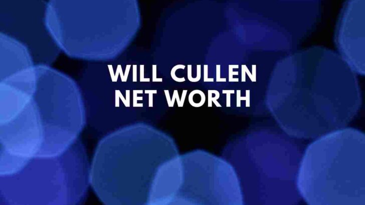 Will Cullen net worth