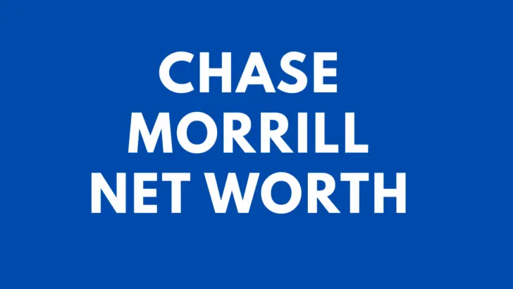 Chase Morrill Net Worth
